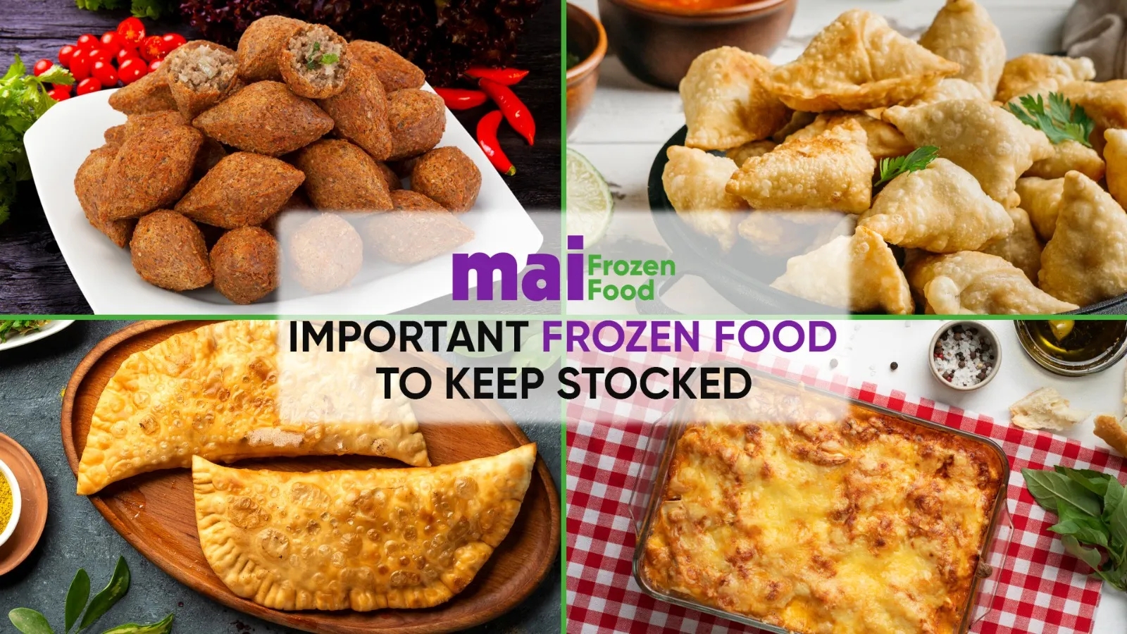 Assorted frozen appetizers from mai Frozen Food, including kibbeh, empanadas, crepes, and samosas with garnishes and dipping sauces.